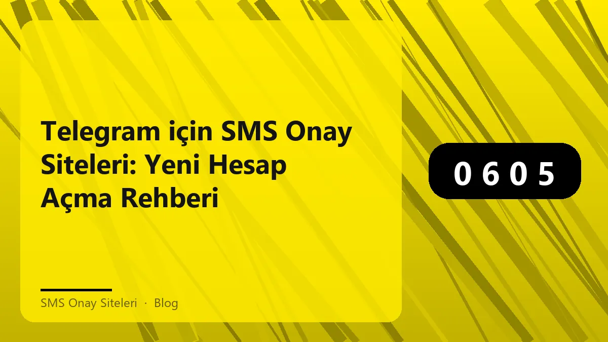 SMS onay siteleri ile Telegram hesabı açma süreci hakkında bilgi.